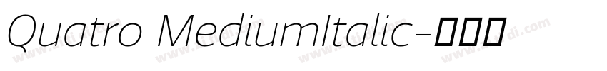 Quatro MediumItalic字体转换